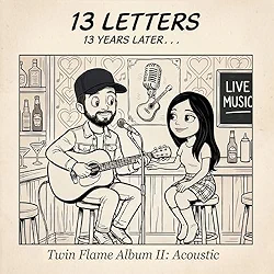 13 Years Later: Twin Flame Album II (Acoustic)